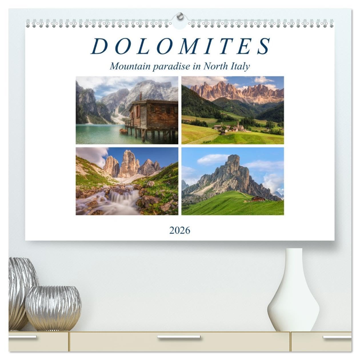 Dolomites, mountain paradise in North Italy (High Quality Premium Wall Calendar 2026 DIN A2 landscape),CALVENDO 12 Month Wall Calendar: Romantic ... the most picture perfect part of the Alps.