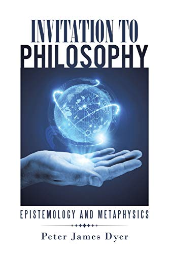 Invitation to Philosophy: Epistemology and Metaphysics