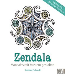 Zendala: Mandalas mit Mustern gestalten