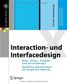 Interaction- und Interfacedesign: Web-, Game-, Produkt- und Servicedesign  Usability und Interface als Corporate Identity (X.media.press)