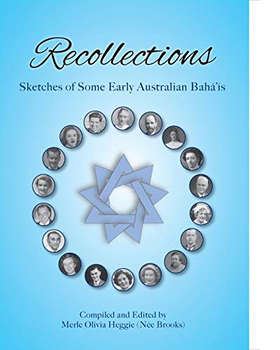 Recollections: Sketches of Some Early Australian Baha'is