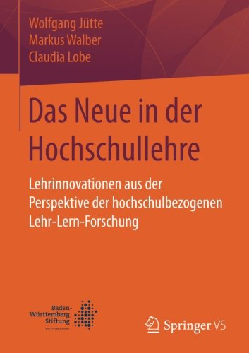 Das Neue in der Hochschullehre: Lehrinnovationen aus der Perspektive der hochschulbezogenen Lehr-Lern-Forschung