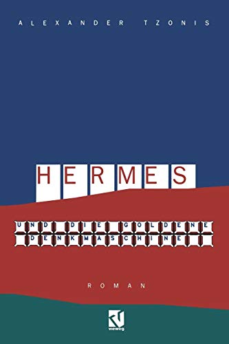 Hermes und die Goldene Denkmaschine: Roman (German Edition)