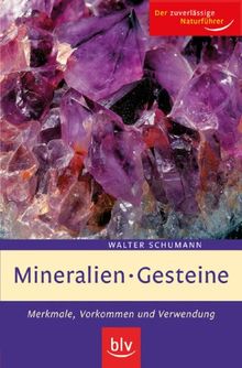 Mineralien, Gesteine. Merkmale, Vorkommen und Verwendung