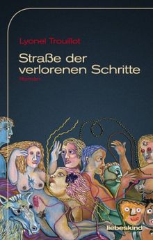 Straße der verlorenen Schritte: Roman