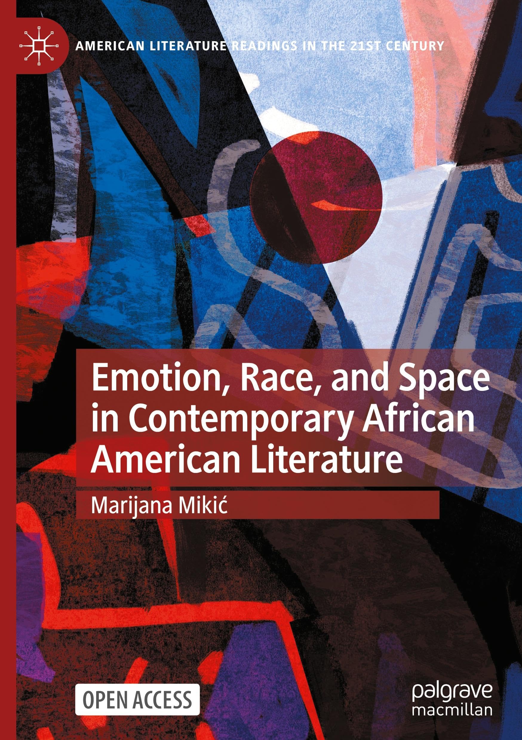 Emotion, Race, and Space in Contemporary African American Literature (American Literature Readings in the 21st Century)