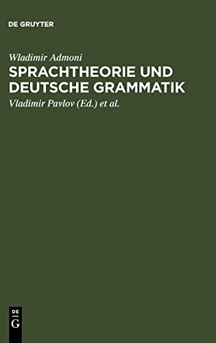 Sprachtheorie und deutsche Grammatik: Aufsätze aus den Jahren 1949-1975