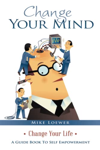 Change Your Mind: Change Your Life