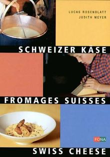 Schweizer Käse: Fromages suisses - Swiss cheese