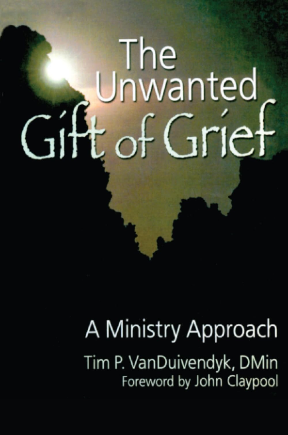 The Unwanted Gift of Grief: A Ministry Approach (Religion and Mental Health)
