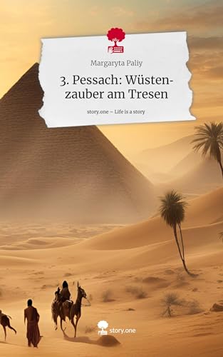 3. Pessach: Wüstenzauber am Tresen. Life is a Story - story.one