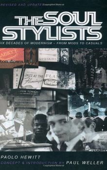 Soul Stylists: From Mod to Casual: Six Decades of Modernism - from Mods to Casuals