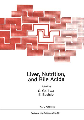Liver, Nutrition, and Bile Acids (Nato Science Series A:, 90, Band 90)