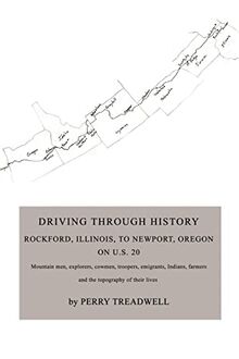 DRIVING THROUGH HISTORY: ROCKFORD, ILLINOIS, to NEWPORT, OREGON ON U.S. 20