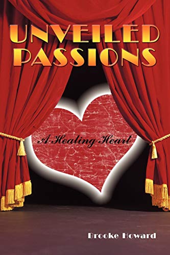 Unveiled Passions: A Healing Heart