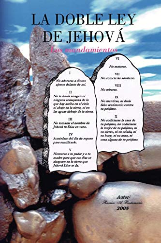 LA DOBLE LEY DE JEHOVÁ: Los mandamientos