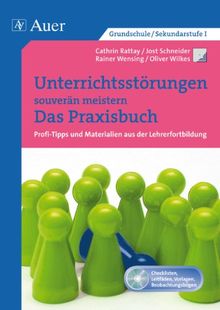 Unterrichtsstörungen souverän meistern. Das Praxisbuch: Profi-Tipps und Materialien aus der Lehrerfortbildung, ein Praxisbuch (Alle Klassenstufen)