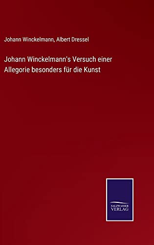 Johann Winckelmann's Versuch einer Allegorie besonders für die Kunst