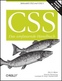 CSS. Das umfassende Handbuch - Behandelt CSS2 und CSS2.1 (Deutsche Ausgabe der 3. Auflage)