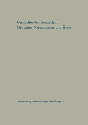 Kleines Quellenbuch zur Geschichte der Gesellschaft Deutscher Naturforscher und Ärzte: Gedächtnisschrift Für Die Hundertste Tagung Der Gesellschaft