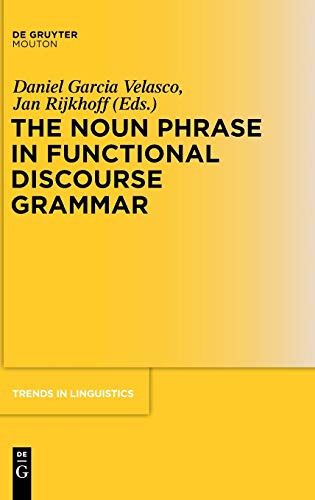 The Noun Phrase in Functional Discourse Grammar (Trends in Linguistics. Studies and Monographs [TiLSM], 195)
