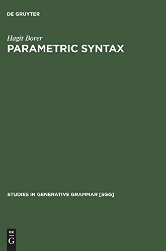 Parametric Syntax: Case Studies in Semitic and Romance Languages (Studies in Generative Grammar [SGG], 13, Band 13)