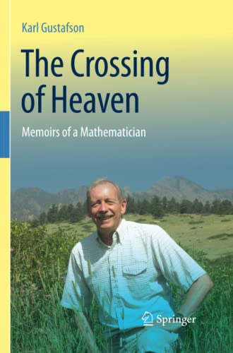 The Crossing of Heaven: Memoirs of a Mathematician