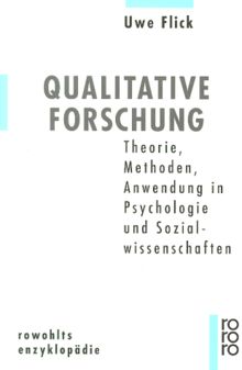 Qualitative Forschung. Theorie, Methoden, Anwendung in Psychologie und Sozialwissenschaften