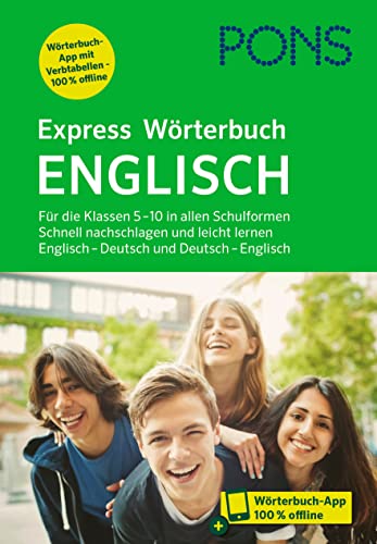 PONS Expresswörterbuch Englisch: Englisch - Deutsch / Deutsch - Englisch für die Klassen 5-10 in allen Schulformen mit Wörterbuch-App