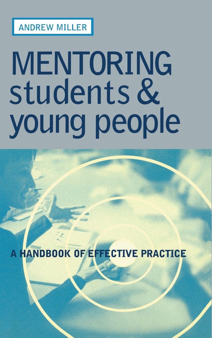 Mentoring Students and Young People: A Handbook of Effective Practice
