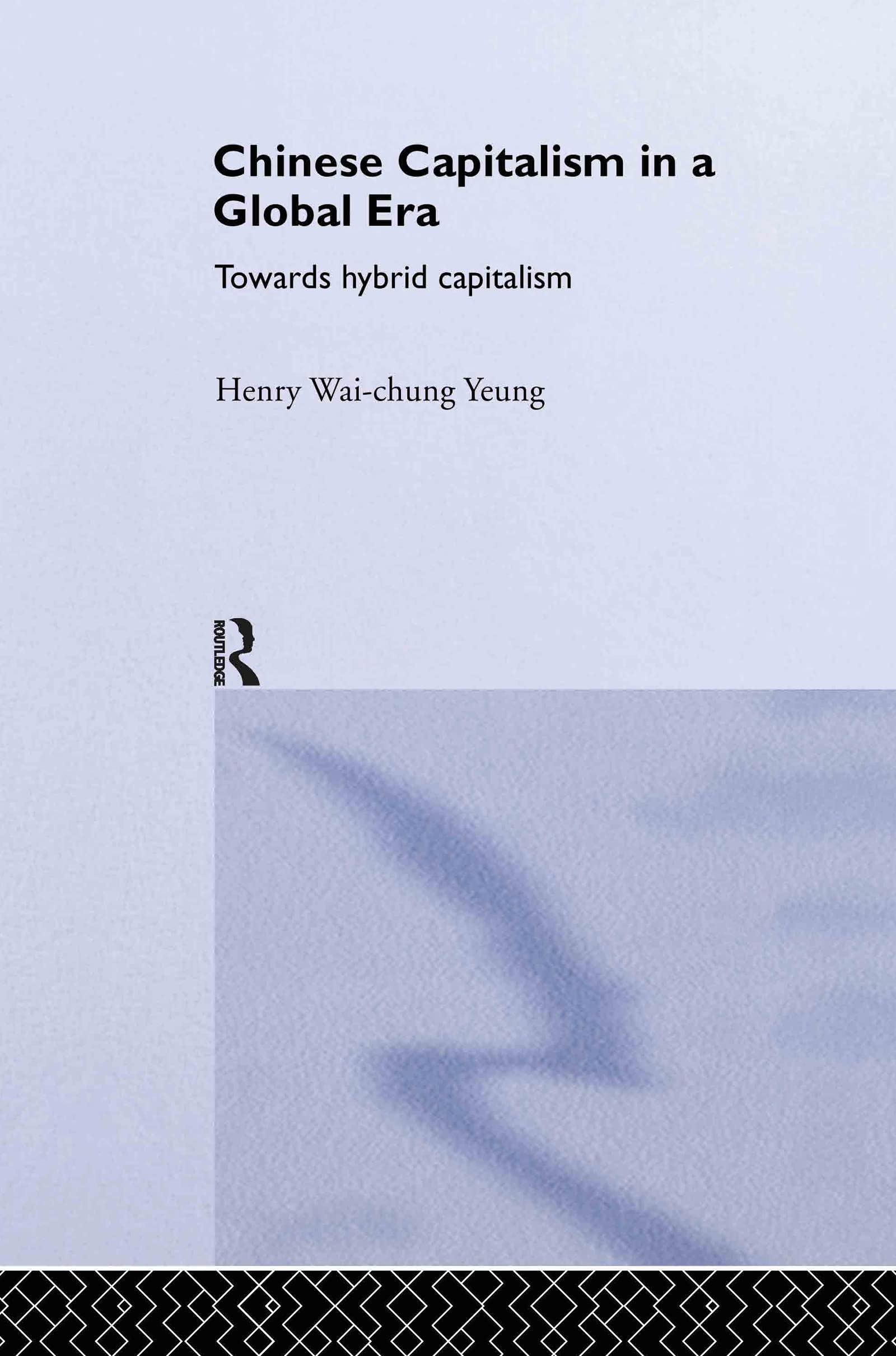 Chinese Capitalism in a Global Era: Towards a Hybrid Capitalism (Routledge Advances Ininternational Political Economy, 12, Band 12)