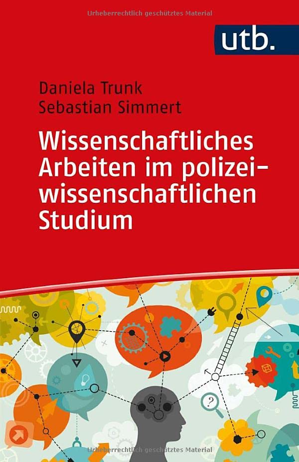 Wissenschaftliches Arbeiten im polizeiwissenschaftlichen Studium - Daniela Trunk Sebastian Simmert Taschenbuch