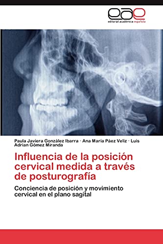 Influencia de la posición cervical medida a través de posturografía: Conciencia de posición y movimiento cervical en el plano sagital
