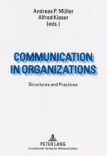 Communication in Organizations: Structures and Practices