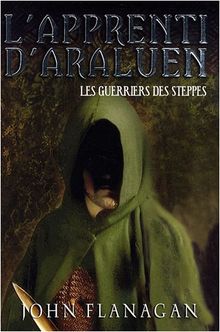 L'apprenti d'Araluen. Vol. 4. Les guerriers des steppes