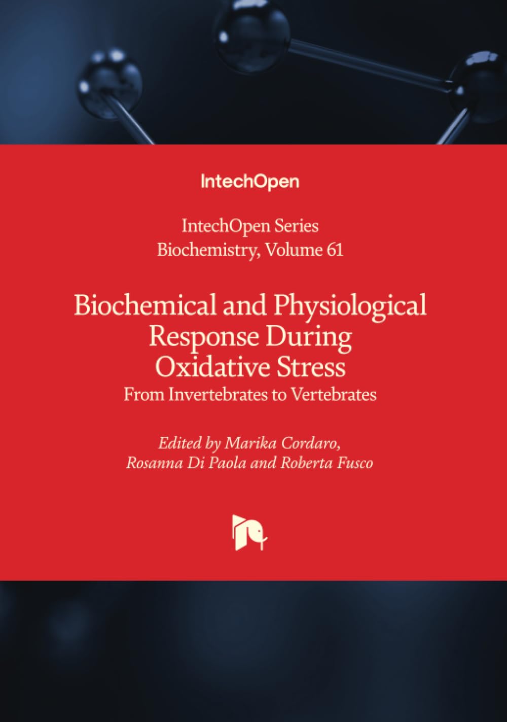 Biochemical and Physiological Response During Oxidative Stress - From Invertebrates to Vertebrates (Biochemistry, Band 61)