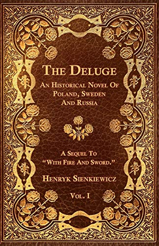 Henryk Sienkiewicz The Deluge - Vol. I. - An Historical Novel Of Poland, Sweden And Russia
