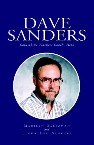 Sanders, Marilyn Salzman Dave Sanders--Columbine Teacher