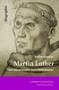 Martin Luther: Vom Bauernsohn zum Reformator