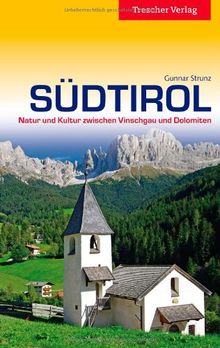 Südtirol: Natur und Kultur zwischen Vinschgau und Dolomiten