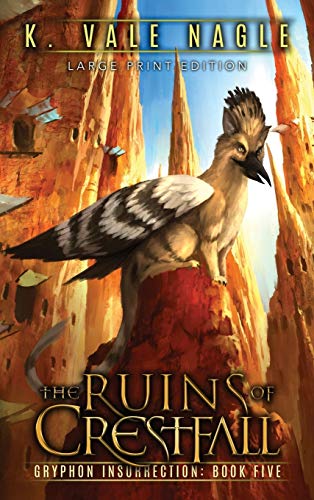 The Ruins of Crestfall: Large Print Edition (Gryphon Insurrection, Band 5)
