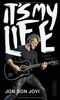 It’s My Life: Jon Bon Jovi. Biografie