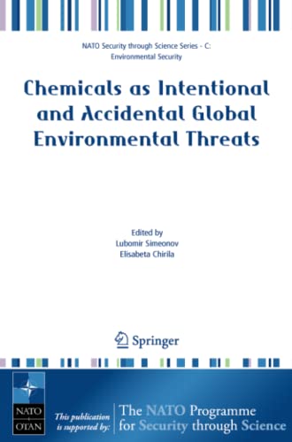 Chemicals as Intentional and Accidental Global Environmental Threats (Nato Security through Science Series C:)