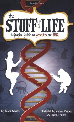 Mark Schultz The Stuff Of Life, A Graphic Guide To Genetics And Dna