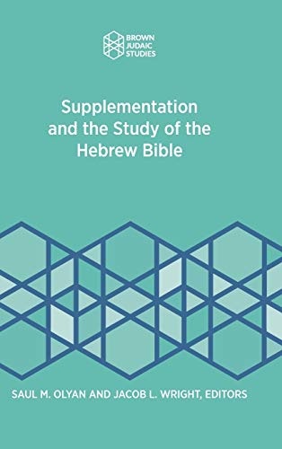 Supplementation and the Study of the Hebrew Bible (Brown Judaic Studies, Band 361)