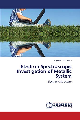 Electron Spectroscopic Investigation of Metallic System: Electronic Structure