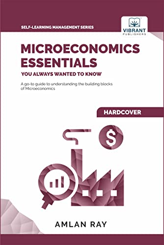 Microeconomics Essentials You Always Wanted to Know (Self-Learning Management Series)