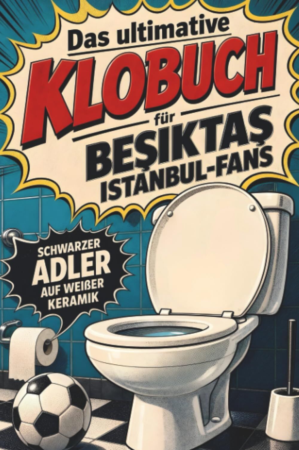 Das ultimative Klobuch für Be¿ikta¿ Istanbul-Fans