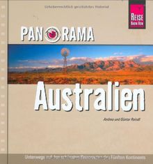 Panorama Australien: Unterwegs auf den schönsten Reiserouten des Fünften Kontinents