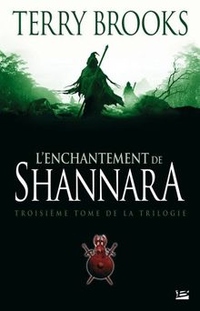 Shannara. Vol. 3. L'enchantement de Shannara
